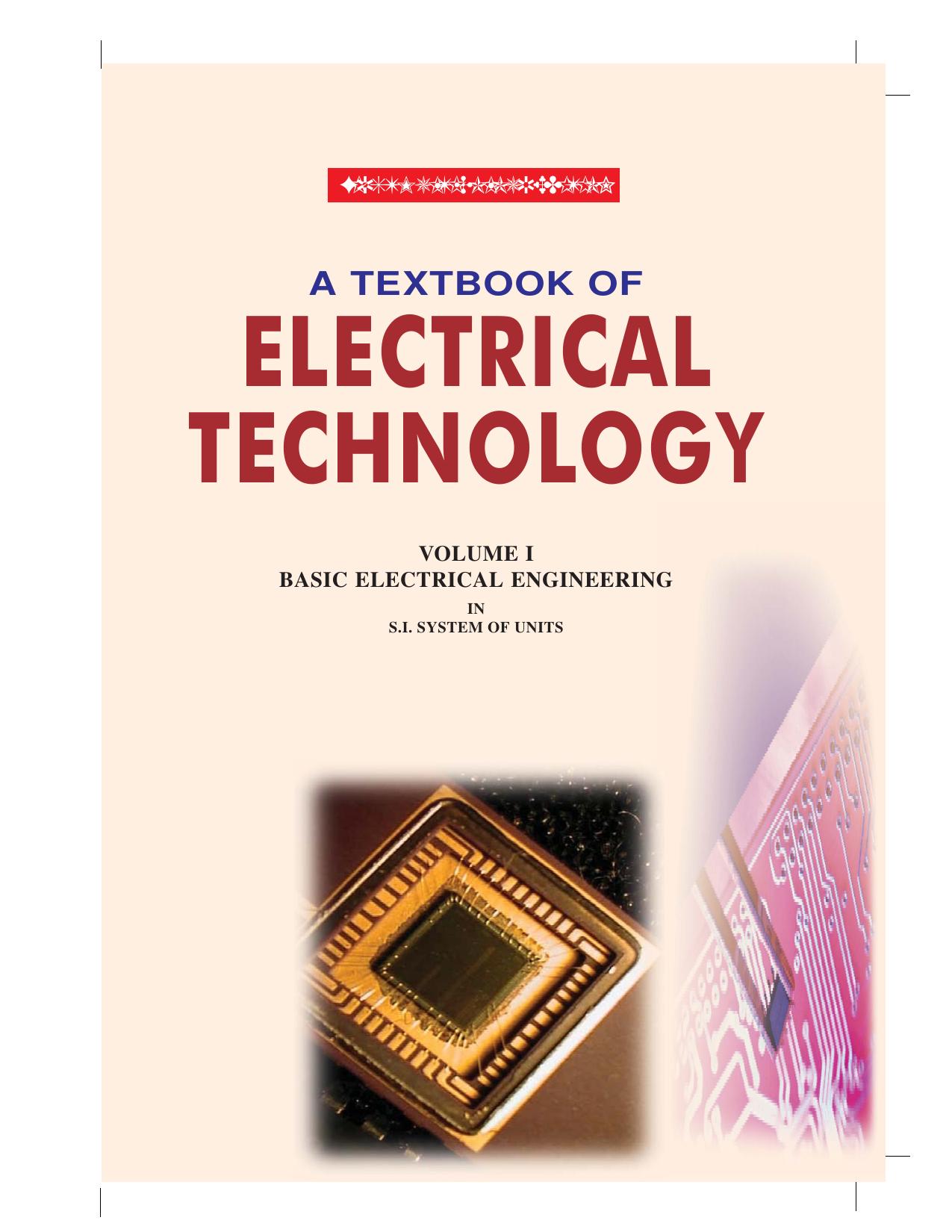 Textbook of Electrical Technology: Volume 1: Basic Electrical Engineering (In S.I. System of Units)